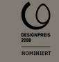 Nominiert fr Designpreis 2008